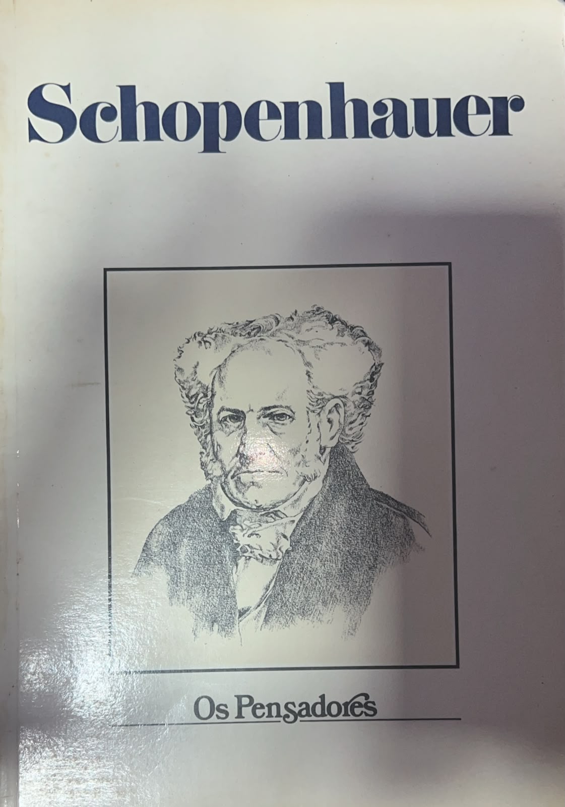 O Mundo Como Vontade E Representacao III Parte / Critica Da Filosofia Katinana / Parerga E Paralipomena Capitulos V-viii-xii-xiv - Os Pensadores