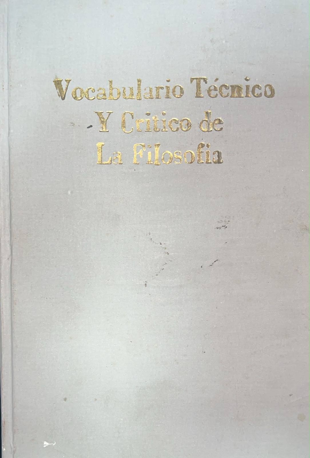 Vocabulario Técnico y Crítico De La Filosofía - Tomo II