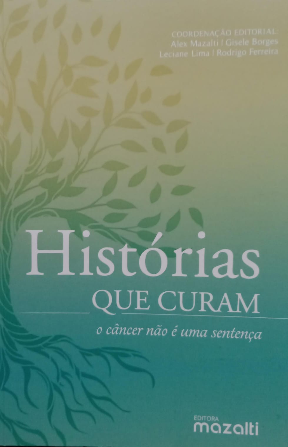 Histórias Que Curam - O câncer não é ua sentença