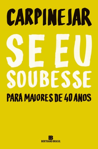 Se eu soubesse - Para maiores de 40 anos
