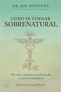 Como Se Tornar Sobrenatural - Pessoas Comuns Realizando O Extraordinario